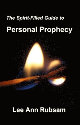 Lee Ann Rubsam - The Spirit-Filled Guide to Personal Prophecy, Häftad
