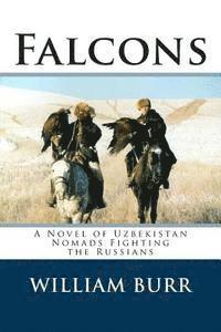 bokomslag Falcons: A Novel of Uzbekistan Nomads Fighting the Russians