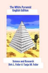 bokomslag The White Pyramid: Science and research English Edition