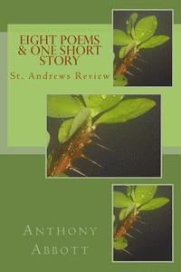 bokomslag Eight Poems & One Short Story: St. Andrews Review