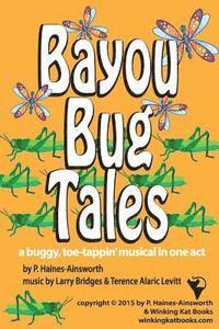 Terry Alaric Levitt, Patricia L. Haines-Ainsworth - Bayou Bug Tales: adapted from The Ant and The Grasshopper, Häftad