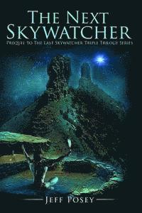 bokomslag The Next Skywatcher: Prequel to The Last Skywatcher Triple Trilogy Series