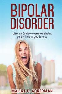 bokomslag Bipolar Disorder: Ultimate Guide to Overcome Bipolar