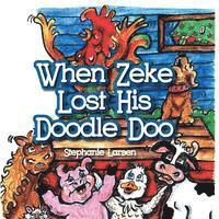 bokomslag When Zeke Lost His Doodle-Doo