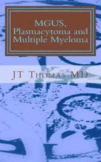 MGUS, Plasmacytoma and Multiple Myeloma: Fast Focus Study Guide 1