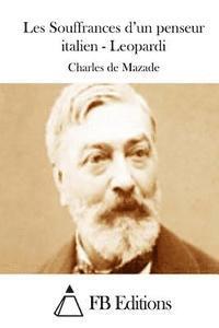 Charles De Mazade, Fb Editions - Les Souffrances d'un penseur italien - Leopardi, Häftad