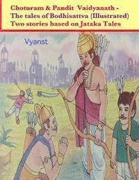 bokomslag Choturam & Pandit Vaidyanath - The tales of Bodhisattva (Illustrated): Two stories based on Jataka Tales