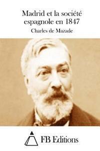 Madrid et la société espagnole en 1847 1