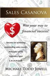 bokomslag Sales Casanova: Woo your way to financial success!