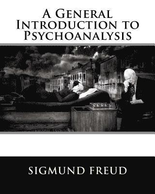 A General Introduction to Psychoanalysis 1