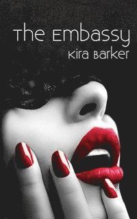 Kira Barker - The Embassy: A collection of paranormal erotica novellas, Häftad