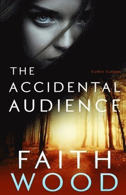 bokomslag The Accidental Audience: a Colbie Colleen novel