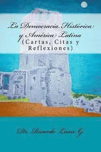 bokomslag La Democracia Histórica y América Latina: (Cartas, Citas y Reflexiones)