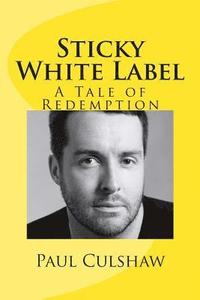 bokomslag Sticky White Label: Sticky White Label: A Tale of Labels & Redemption