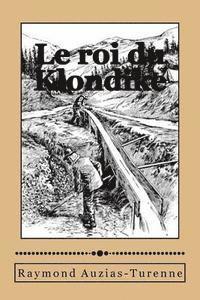 bokomslag Le roi du Klondike