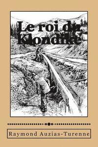 bokomslag Le roi du Klondike