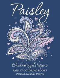 bokomslag Paisley Enchanting Designs(Paisley Coloring Books): Detailed Beautiful Designs