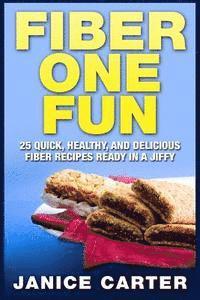 bokomslag Fiber One Fun: 25 Quick, Healthy, and Delicious Fiber Recipes Ready in a Jiffy