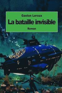 bokomslag La bataille invisible: Aventures effroyables de M. Herbert de Renich (Tome 2)