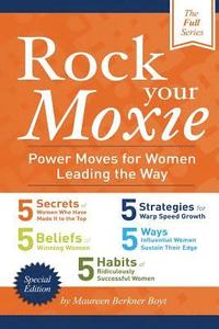 bokomslag Rock Your Moxie: Power Moves For Women Leading The Way: The Full Series!