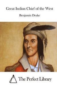 Benjamin Drake, The Perfect Library - Great Indian Chief of the West, Häftad