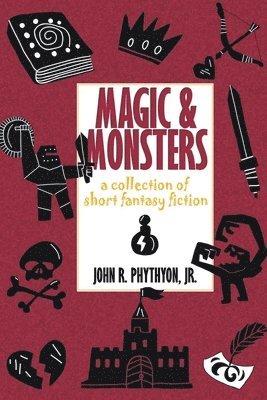 bokomslag Magic & Monsters: A Collection of Short Fantasy Fiction