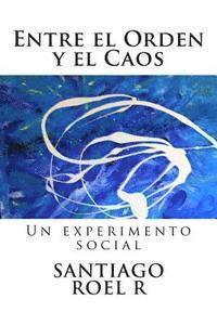 Entre el Orden y el Caos: Un experimento social 1