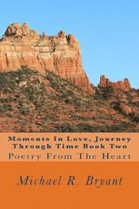 bokomslag Moments In Love, Journey Through Time Book Two: Poetry From The Heart
