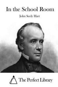 John Seely Hart, The Perfect Library - In the School Room, Häftad