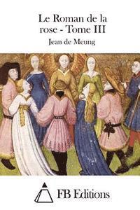 Le Roman de la rose - Tome III