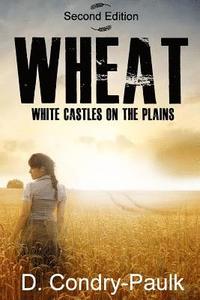 bokomslag Wheat: White Castles on the Plains