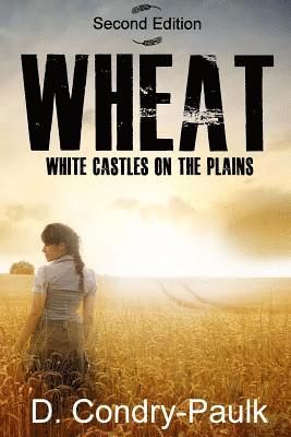 Wheat: White Castles on the Plains 1