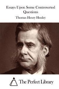 Essays Upon Some Controverted Questions