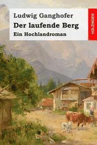 bokomslag Der laufende Berg: Ein Hochlandroman
