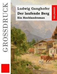 bokomslag Der laufende Berg (Großdruck): Ein Hochlandroman