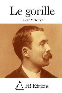 Oscar Metenier, Fb Editions - Le gorille, Häftad