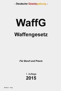 bokomslag WaffG: Waffengesetz