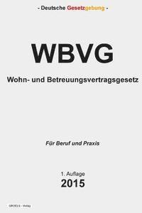 bokomslag Wohn- und Betreuungsvertragsgesetz - WBVG: Wohn- und Betreuungsvertragsgesetz - WBVG