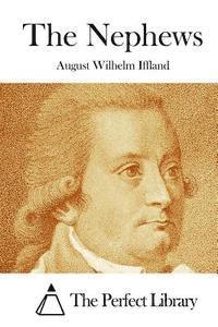 August Wilhelm Iffland, The Perfect Library - The Nephews, Häftad