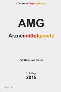 bokomslag Arzneimittelgesetz: Arzneimittelgesetz - AMG