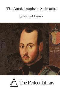 The Autobiography of St Ignatius