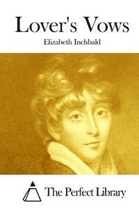 Elizabeth Inchbald, The Perfect Library - Lover's Vows, Häftad