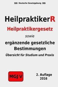 bokomslag HeilpraktikerR: Heilpraktikergesetz, Durchführungsverordnung, Heilmittelwerbegesetz