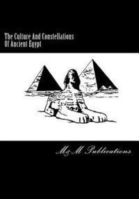 bokomslag The Culture And Constellations Of Ancient Egypt