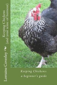 bokomslag Keeping Chickens (and your sense of humour): a beginner's guide