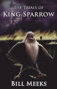 bokomslag The Trials of King Sparrow