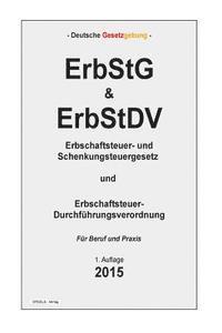 bokomslag ErbStG & ErbStDV: Erbschaftsteuer- und Schenkungsteuergesetz und Erbschaftsteuer-Durchführungsverordnung