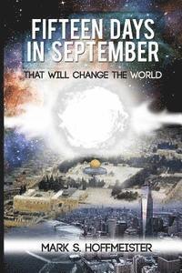 bokomslag Fifteen Days in September That Will Change the World