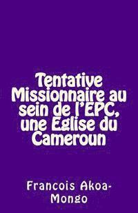 bokomslag Tentative Missionnaire au sein de l'EPC, une Eglise du Cameroun