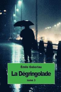 bokomslag La dégringolade: Tome 3